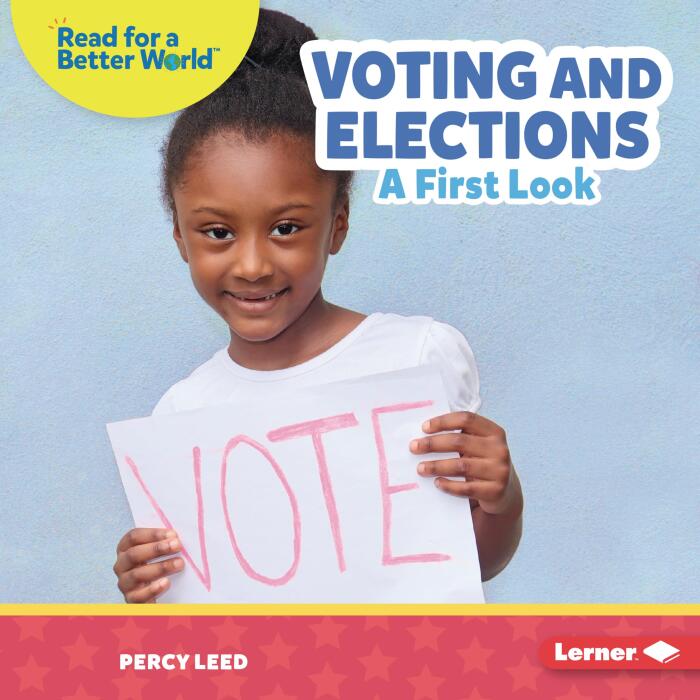Voting and Elections: A First Look (Read about Citizenship