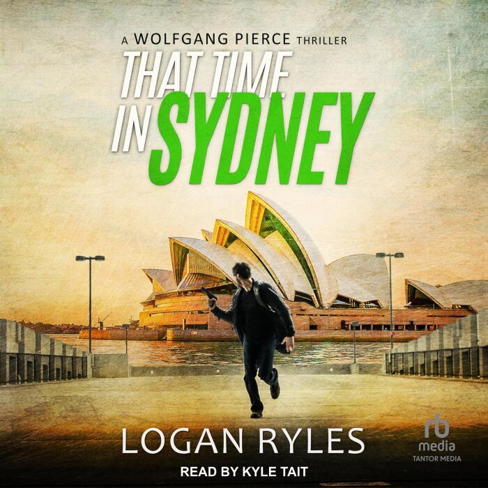 That Time in Sydney: A Wolfgang Pierce Thriller, Book 6