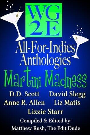 The WG2E All-For-Indies Anthologies: Martini Madness Edition