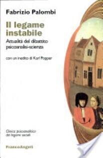 Il legame instabile. Attualità del dibattito psicoanalisi-scienza