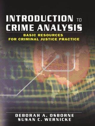 Introduction to Crime Analysis (Basic Resources for Criminal Justice Practice)