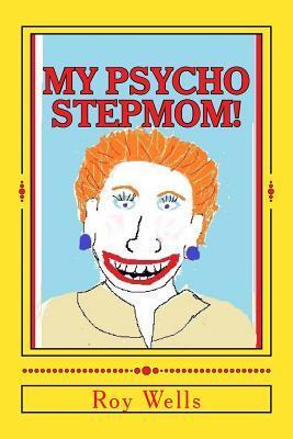 My Psycho STEPMOM!