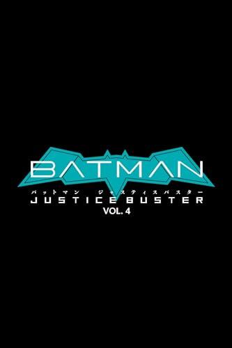 Batman: Justice Buster Vol. 4