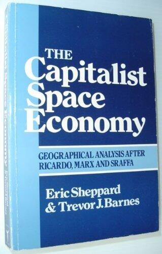 The Capitalist Space Economy: Analysis After Ricardo, Marx and Sraffa