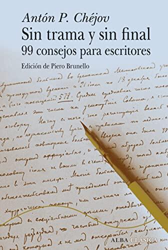 Sin Trama y Sin Final: 99 Consejos para Escritores