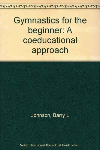 Gymnastics for the Beginner: A Coeducational Approach
