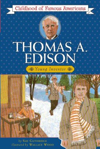 Thomas A. Edison: Young Inventor