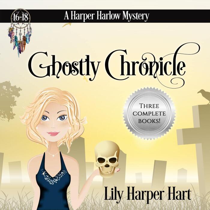 Ghostly Chronicle: A Harper Harlow Mystery, Books 16-18