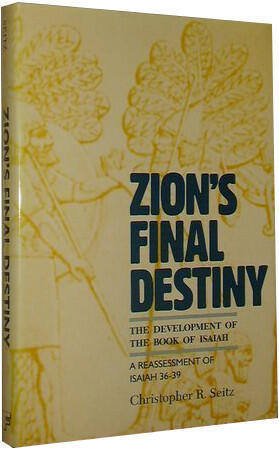 Zion's Final Destiny: The Development of the Book of Isaiah