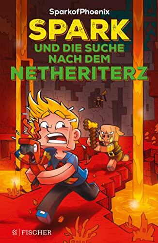 SparkofPhoenix: Spark und die Suche nach dem Netheriterz (SparkofPhoenix-Roman 2)