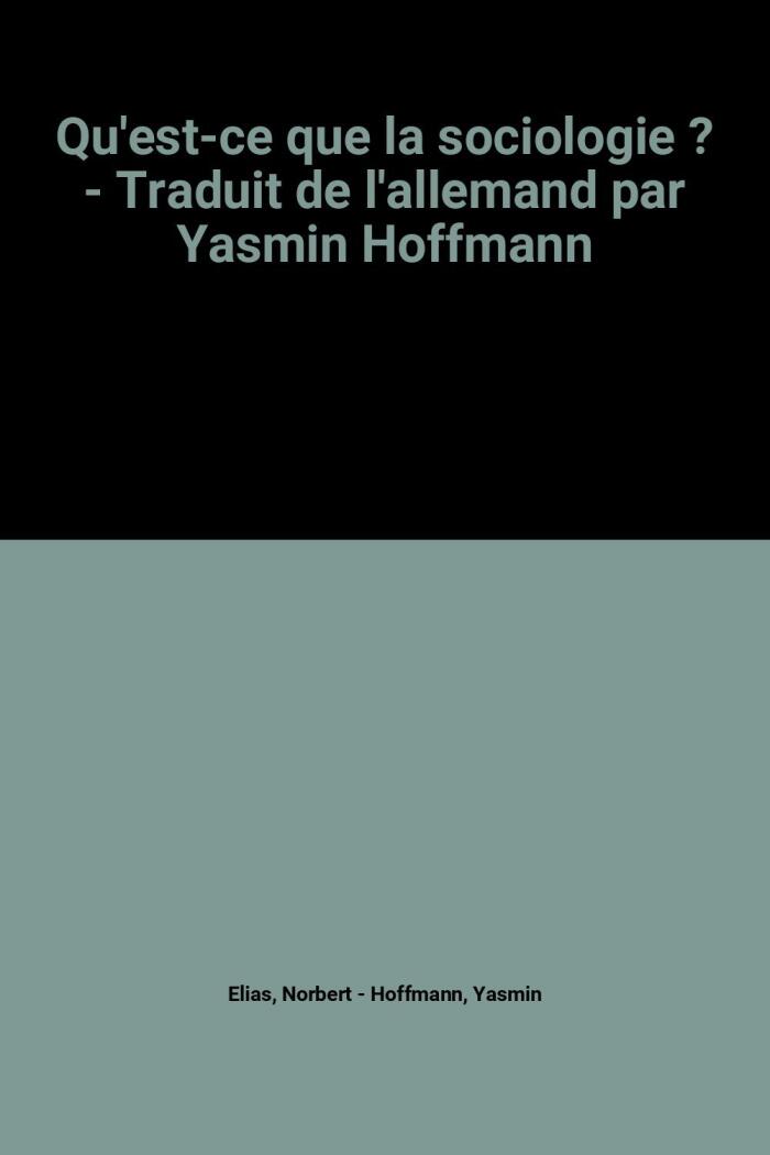 Qu'est-ce que la sociologie ? - Traduit de l'allemand par Yasmin Hoffmann