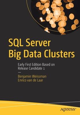 SQL Server 2019 Big Data Clusters: The Data Virtualization, Data Lake, and AI Platform
