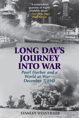 Long Day's Journey into War: Pearl Harbor and a World at War―December 7, 1941
