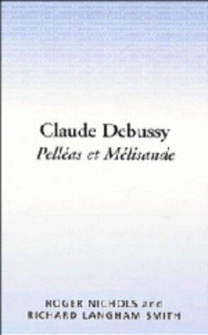 Claude Debussy: Pelléas et Mélisande