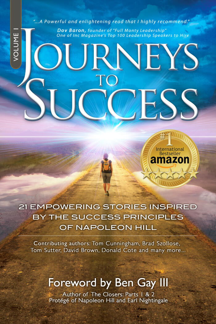 Journeys to Success: 21 Empowering Stories Inspired by the Success Principles of Napoleon Hill