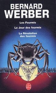 La saga des fourmis: Les Fourmis / Le Jour des Fourmis / La Révolution des Fourmis