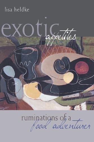Exotic Appetites: Ruminations of a Food Adventurer