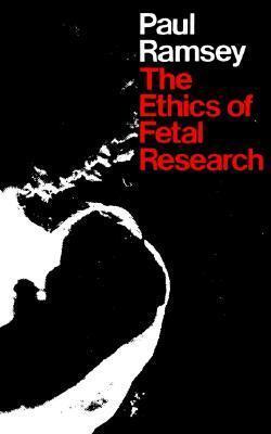The Ethics of Fetal Research