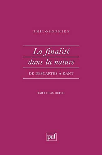 La Finalité Dans La Nature: De Descartes À Kant
