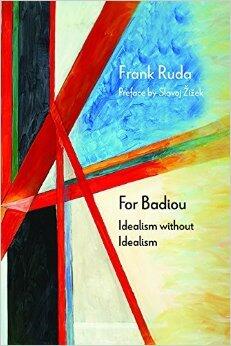 For Badiou: Idealism without Idealism