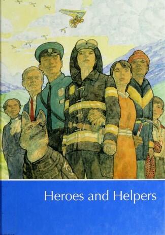 Heroes and Helpers: A Supplement to Childcraft : The How and Why Library