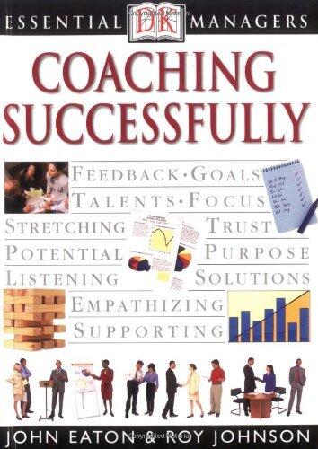 DK Essential Managers: Coaching Successfully
