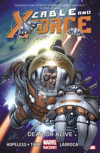 Cable and X-Force Volume 2: Dead or Alive (Marvel Now) by Dennis Hopeless
