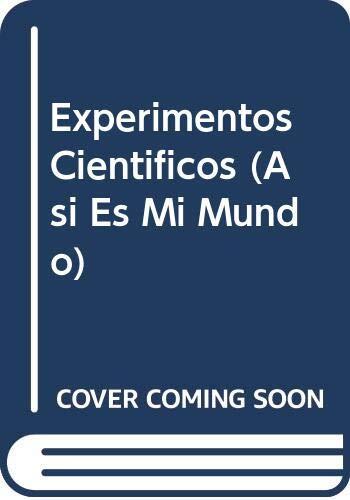 Experimentos Cientificos (Asi Es Mi Mundo)
