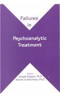 Failures in Psychoanalytic Treatment