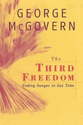 The Third Freedom: Ending Hunger in Our Time