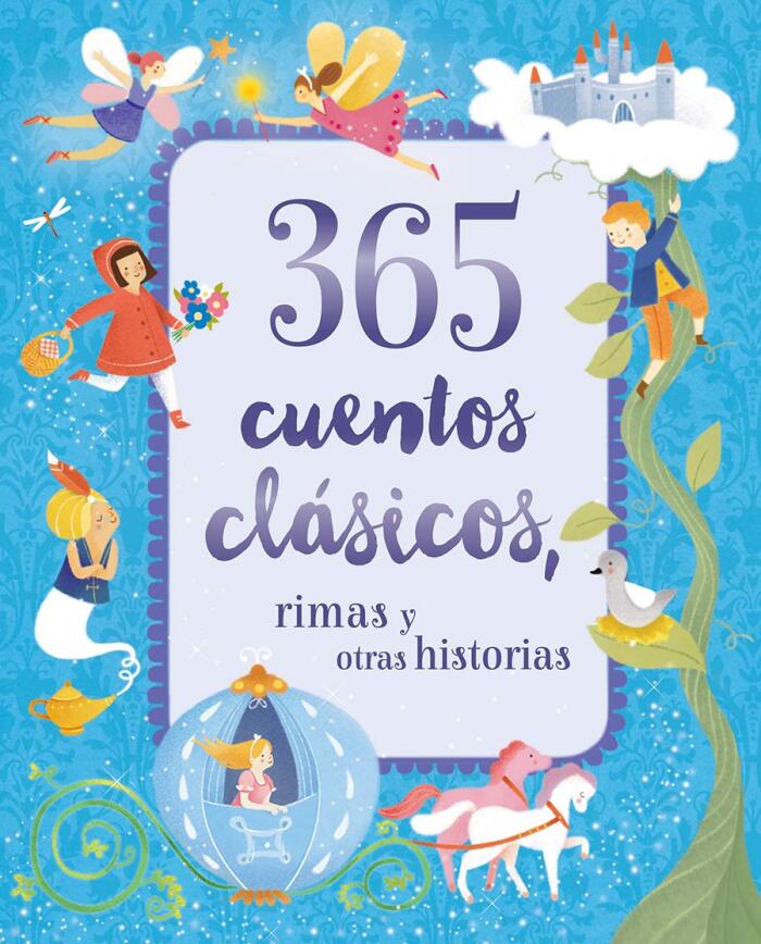 365 Cuentos Clasicos: Rimas y Otras Historias Tesoro de Libro de Cuentos Acolchado (365 Classic Stories, Children's Spanish Language Padded Storybook Treasury)