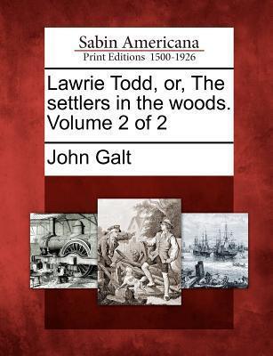 Lawrie Todd: or The Settlers in the Woods. Volume 2 of 2