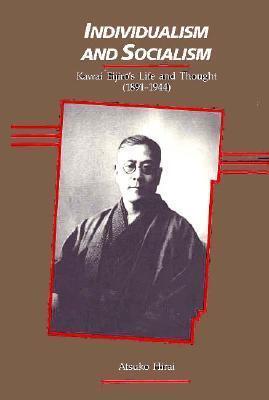 Individualism and Socialism: Kawai Eijirō's Life and Thought (1891-1944)