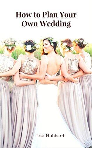 How to Plan Your Own Wedding: 48 Tips for a Bride Planning Her Own Wedding