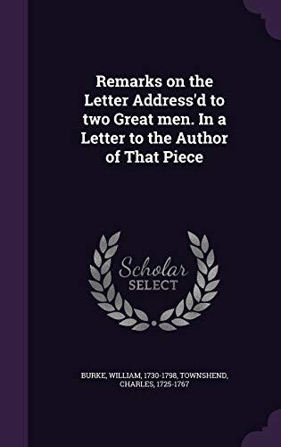 Remarks on the Letter Address'd to two Great men. In a Letter to the Author of That Piece