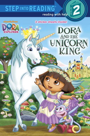 Dora and the Unicorn King (Dora the Explorer)