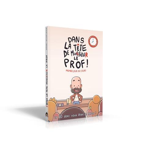 Dans la tête de monsieur le prof: Premier jour de cours