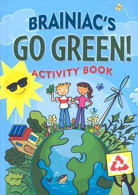 Braniac's Go Green Activity Book: For Earth-Savers of All Ages