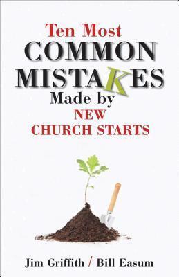 Ten Most Common Mistakes Made by Church Starts