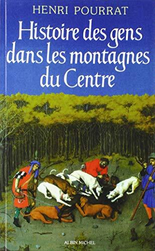 Histoire des gens dans les montagnes du Centre: Des âges perdus aux temps modernes