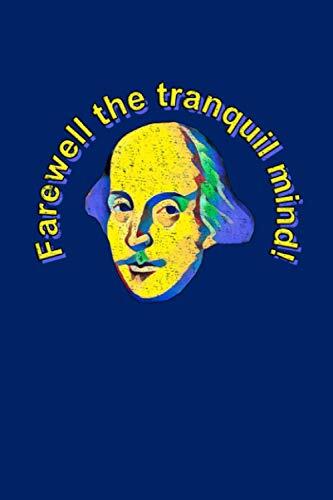 Bard Notes - Farewell the tranquil mind!: 100 page 6" x 9" Shakespearean Quotation Blank Ruled Notebook for your poetry, your thoughts, your plans, or your classroom notes