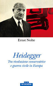Heidegger: Tra rivoluzione conservatrice e guerra civile in Europa