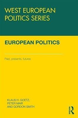 European Politics: Pasts, presents, futures