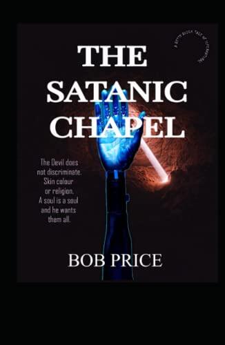 The Satanic Chapel: The Devil does not discriminate. A soul is a soul no matter the colour of skin or religion. A Betty Buick Tale.