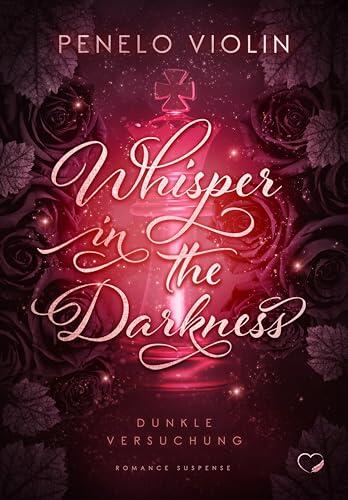 Whisper in the Darkness: Dunkle Versuchung (Romance Suspense)