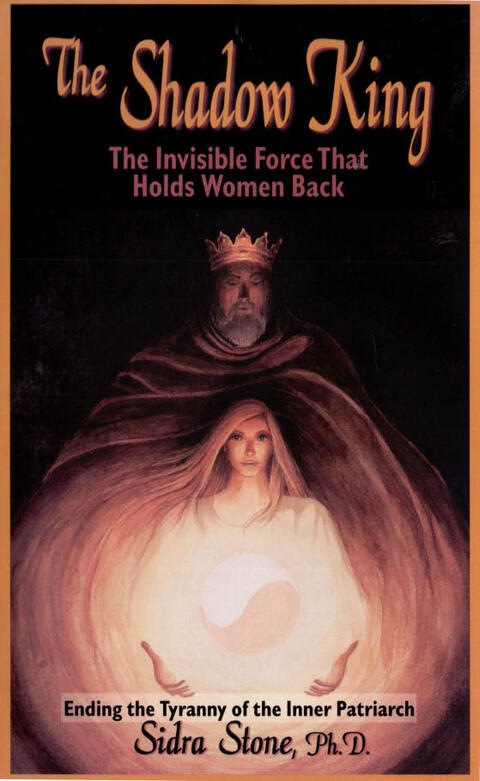 The Shadow King: The Invisible Force That Holds Women Back