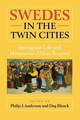 Swedes in the Twin Cities: Immigrant Life and Minnesota's Urban Frontier