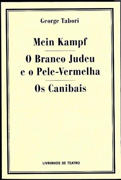 Mein Kampf / O Branco Judeu e o Pele Vermelha / Os Canibais