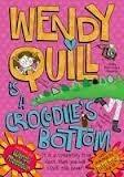 Wendy Quill Is a Crocodile's Bottom