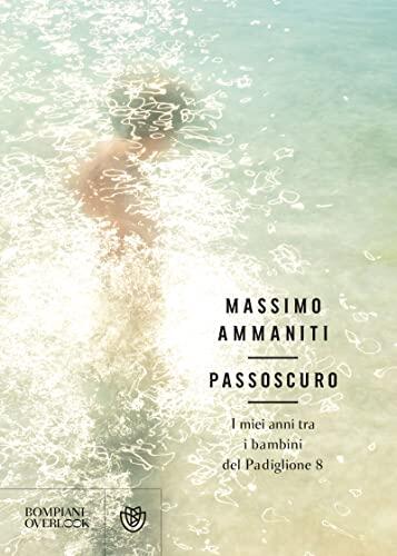 Passoscuro: I Miei Anni Tra I Bambini Del Padiglione 8